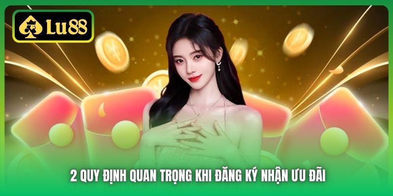 2 quy định quan trọng khi đăng ký nhận ưu đãi