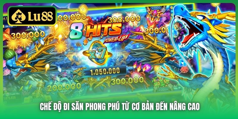 Chế độ đi săn phong phú từ cơ bản đến nâng cao