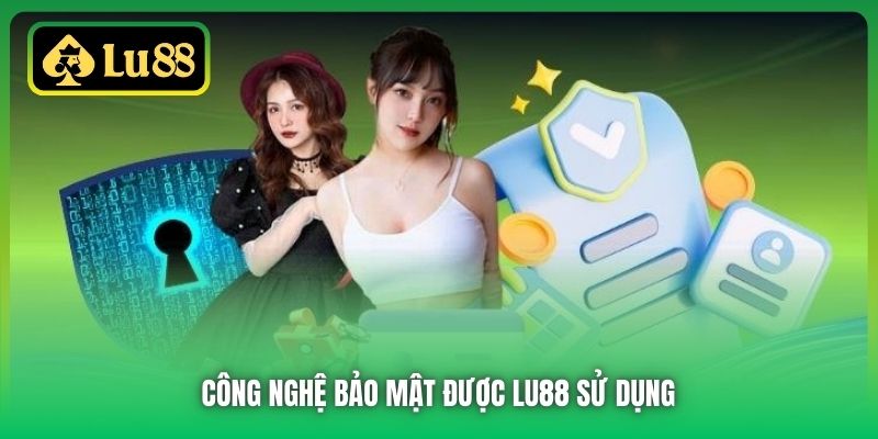 Công nghệ bảo mật được Lu88 sử dụng