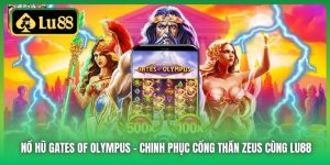 Nổ Hũ Gates of Olympus | Chinh Phục Cổng Thần Zeus Cùng Lu88