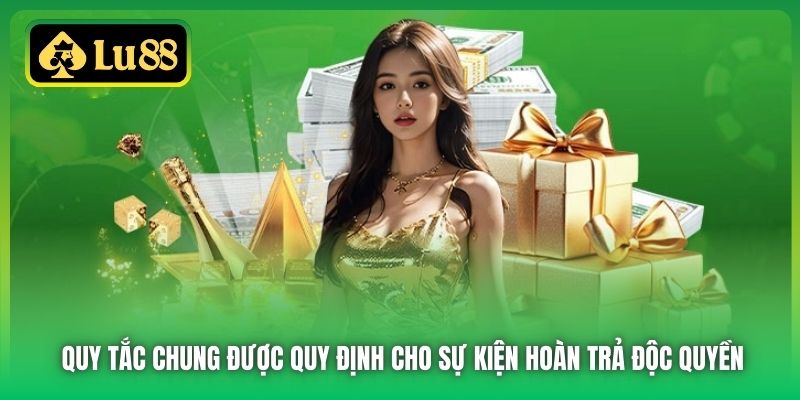 Quy tắc chung được quy định cho sự kiện hoàn trả độc quyền